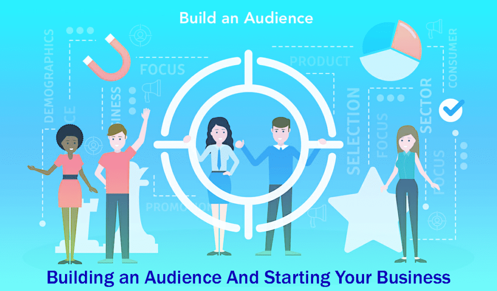 Building An Audience And Starting Your Business #1 Easy Steps 10 Building An Audience And Starting Your Business