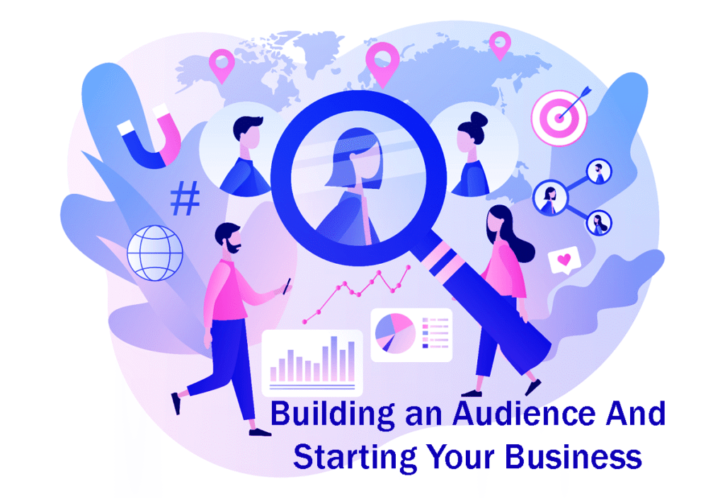 Building An Audience And Starting Your Business #1 Easy Steps 9 Building An Audience And Starting Your Business