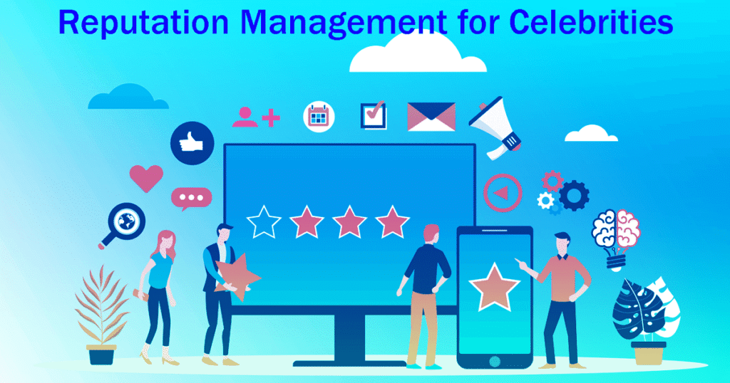 Easy Essentials To Reputation Management For Celebrities