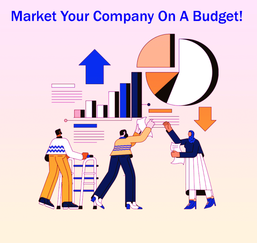 The Top 12 Easy Tactics To Market Your Company On A Budget! 9 Top 12 Easy Tactics To Market Your Company On A Budget!