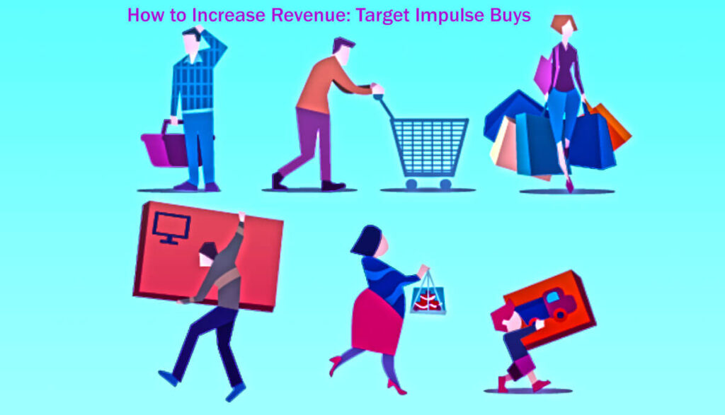 15 Easy Ways How To Increase Revenue Target Impulse Buys