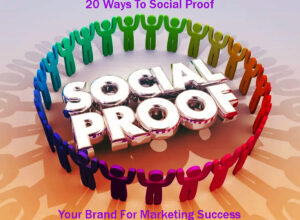 20 Ways To Social Proof Your Brand For Marketing Success