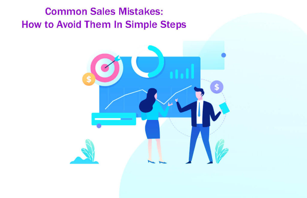 22 Common Sales Mistakes How To Avoid Them In Simple Steps