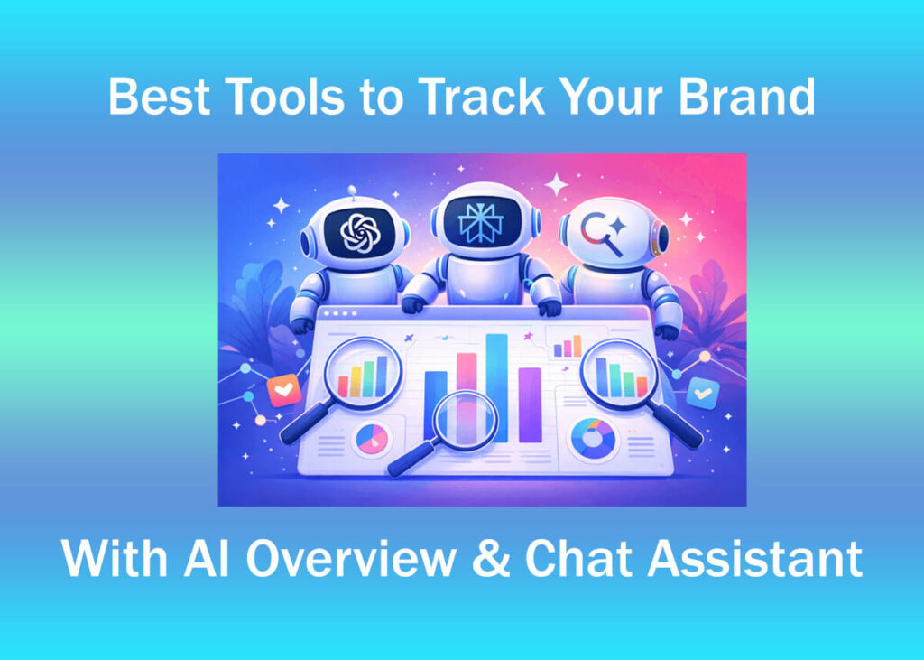 10 Best Tools To Track Your Brand With Ai Overview &Amp; Chat Assistant