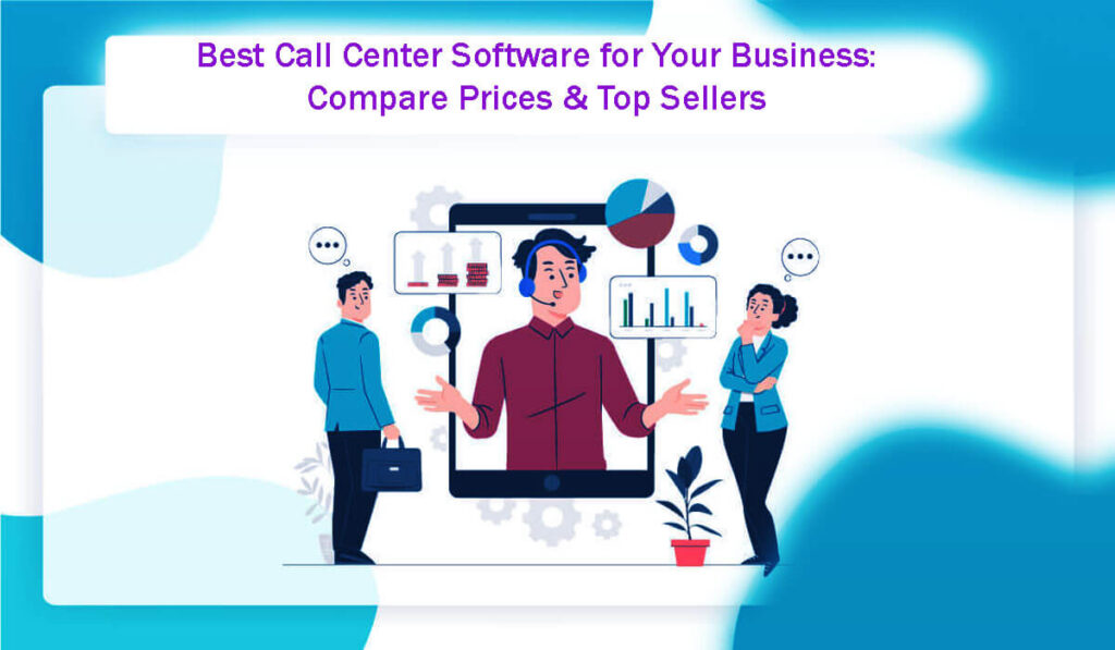 15 Best Call Center Software For Your Business Compare Prices &Amp; Top Sellers