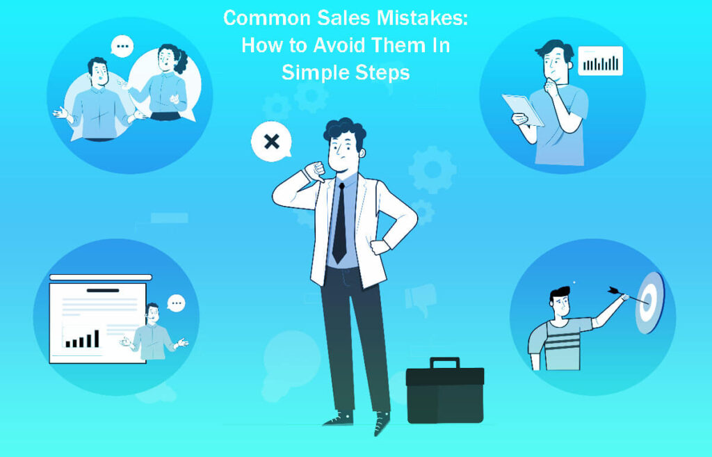 22 Common Sales Mistakes How To Avoid Them In Simple Steps
