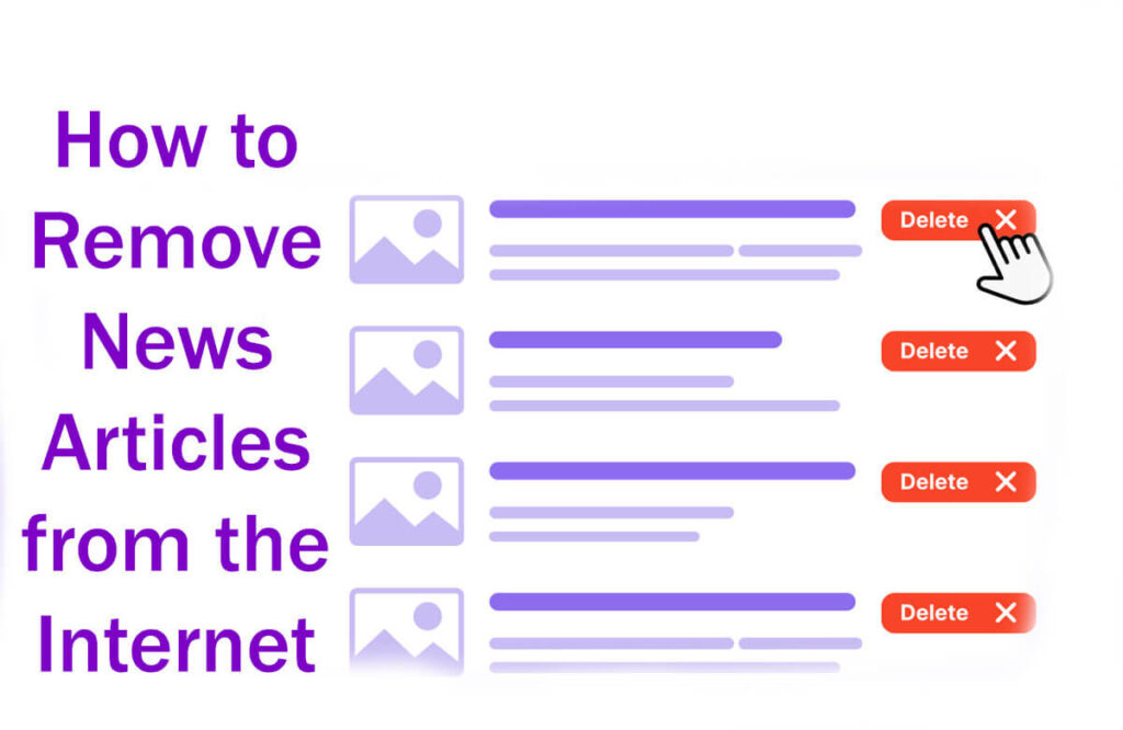 8 Easy Ways How To Remove News Articles From The Internet