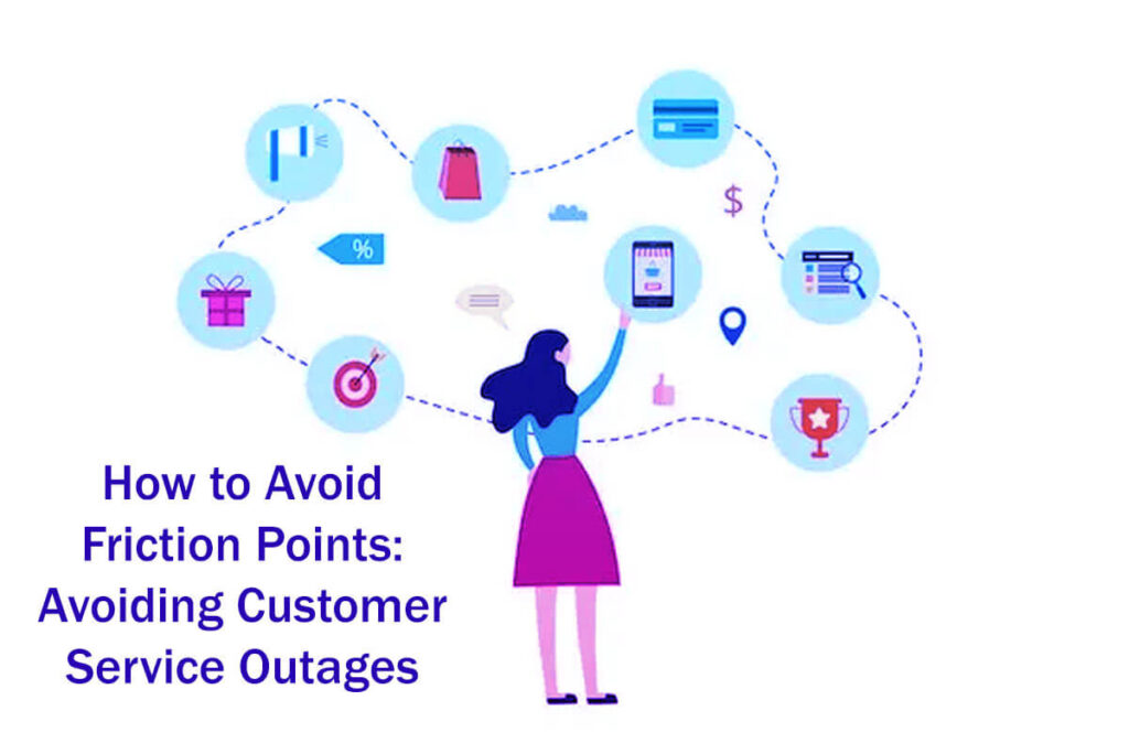 How To Avoid Friction Points Avoiding Customer Service Outages