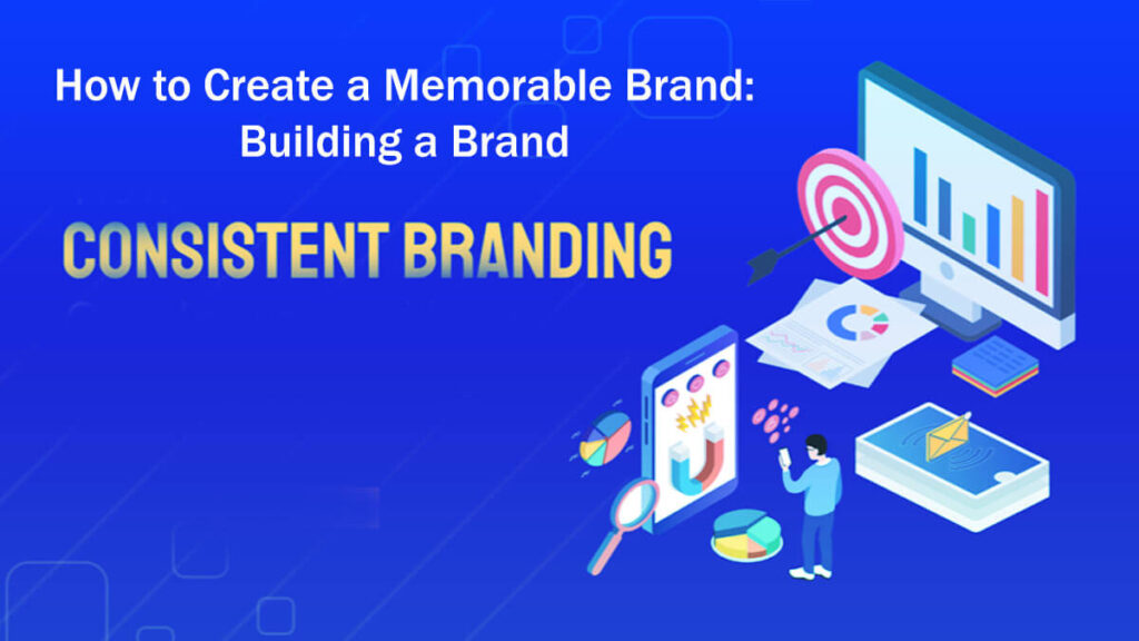 How To Create A Memorable Brand Building A Brand - A Guide In 23 Easy Steps