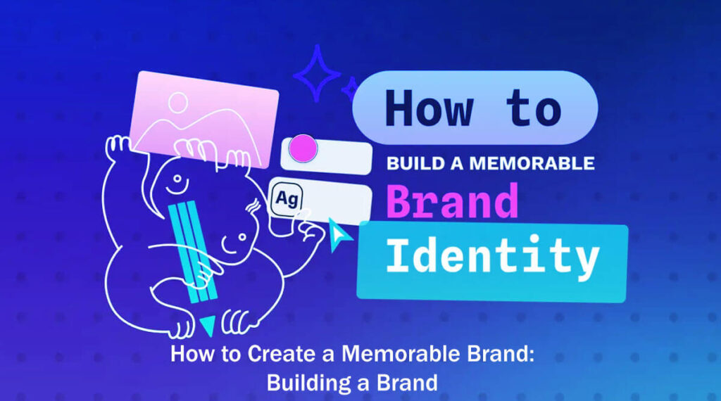 How to Create a Memorable Brand Building a Brand - A Guide in 23 Easy Steps