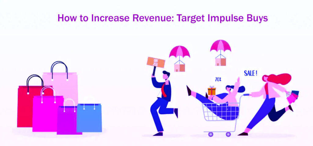 15 Easy Ways How To Increase Revenue Target Impulse Buys
