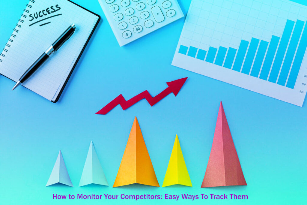 How To Monitor Your Competitors 15 Easy Ways To Track Them