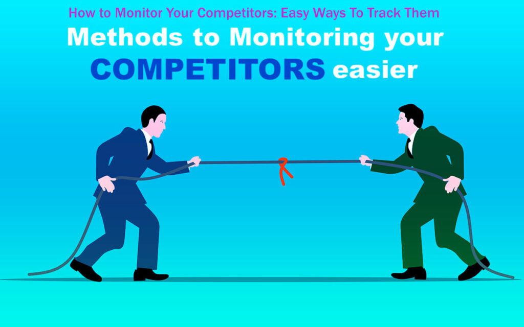 How To Monitor Your Competitors 15 Easy Ways To Track Them