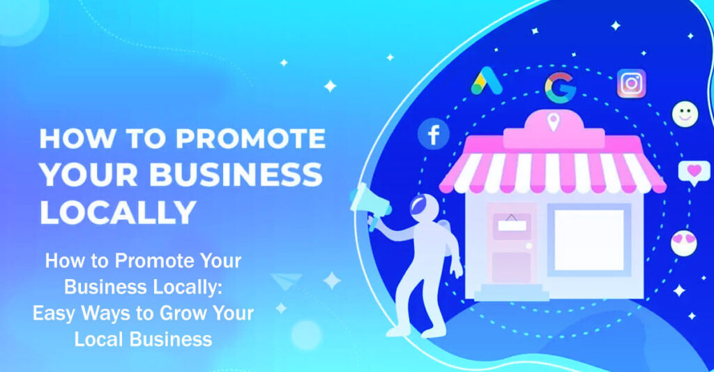 How To Promote Your Business Locally: 20 Easy Ways To Grow Your Local Business 9 How To Promote Your Business Locally 20 Easy Ways To Grow Your Local Business