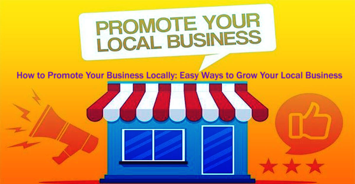 How to Promote Your Business Locally: 20 Easy Ways to Grow Your Local Business