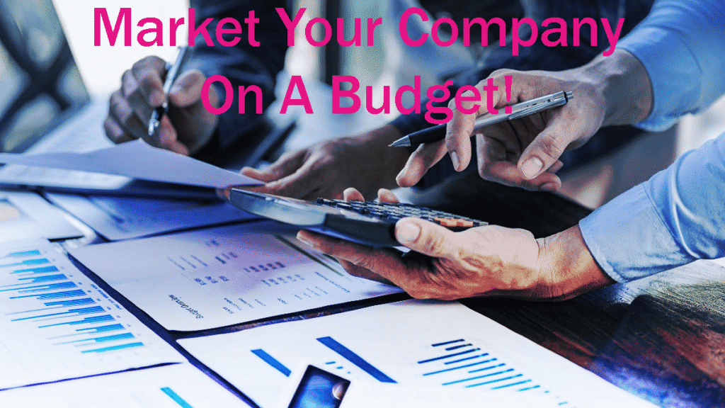 The Top 12 Easy Tactics To Market Your Company On A Budget! 6 Top 12 Easy Tactics To Market Your Company On A Budget!