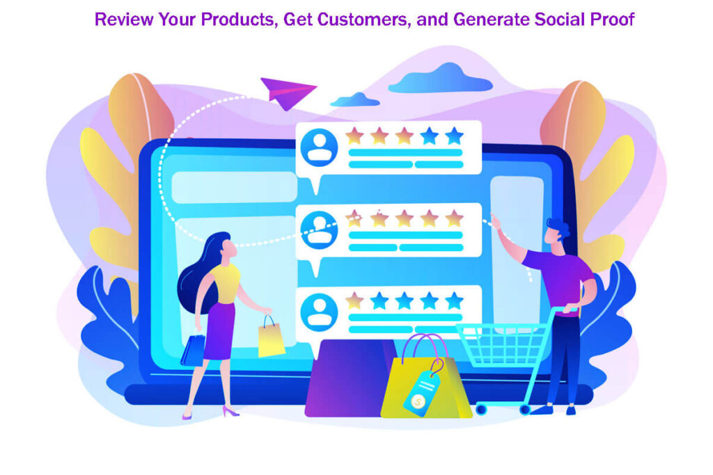 Review Your Products, Get Customers, And Generate Social Proof In 10 Easy Steps 7 Review Your Products, Get Customers, And Generate Social Proof In 10 Easy Steps