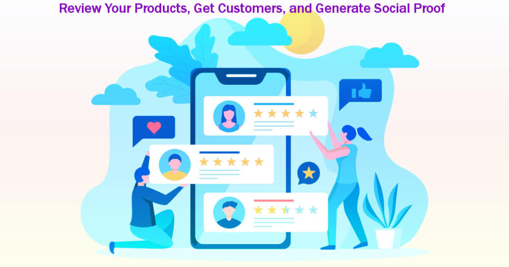 Review Your Products, Get Customers, And Generate Social Proof In 10 Easy Steps 6 Review Your Products, Get Customers, And Generate Social Proof In 10 Easy Steps