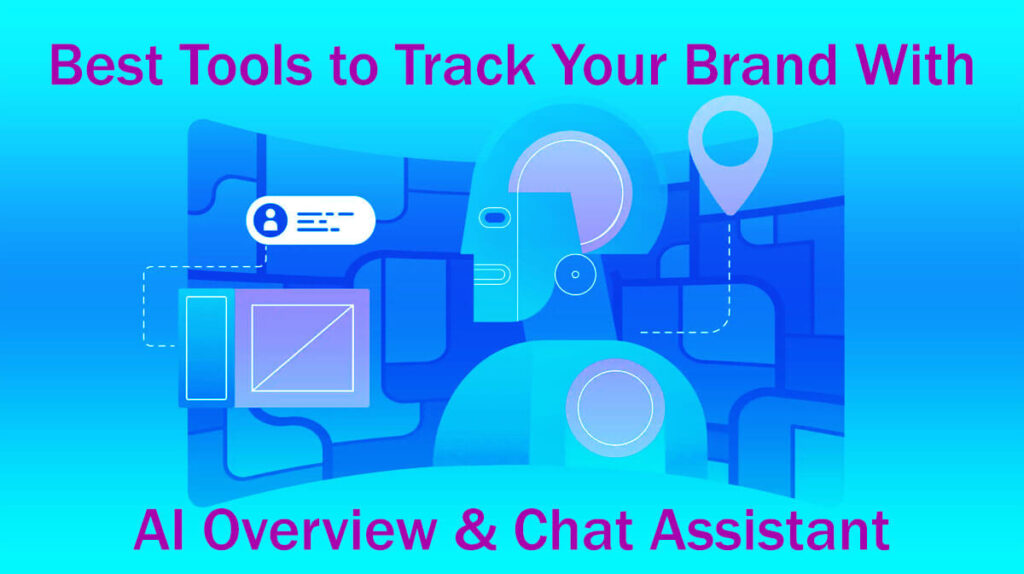 10 Best Tools To Track Your Brand With Ai Overview &Amp; Chat Assistant