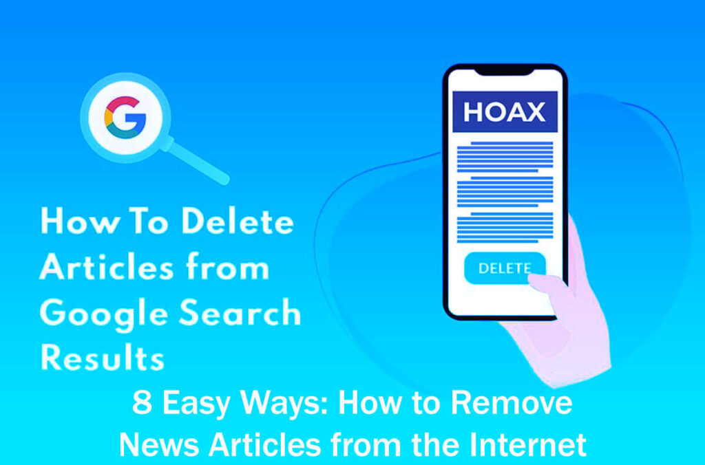 8 Easy Ways How To Remove News Articles From The Internet