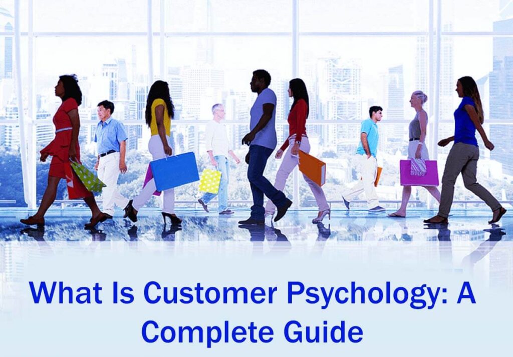What Is Customer Psychology A Complete Guide 5 Easy Steps