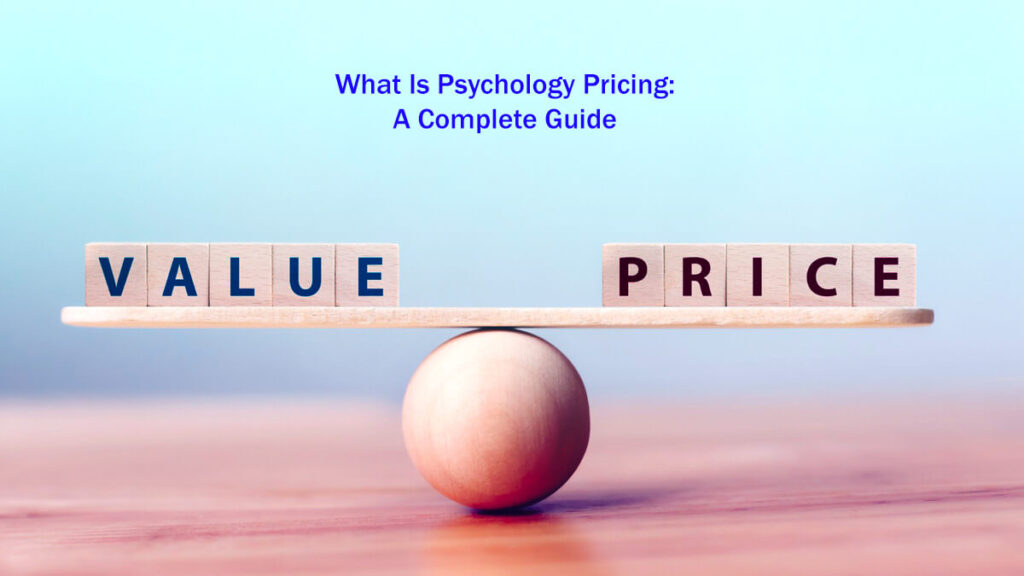 What Is Psychology Pricing A Complete Guide In 8 Easy Steps