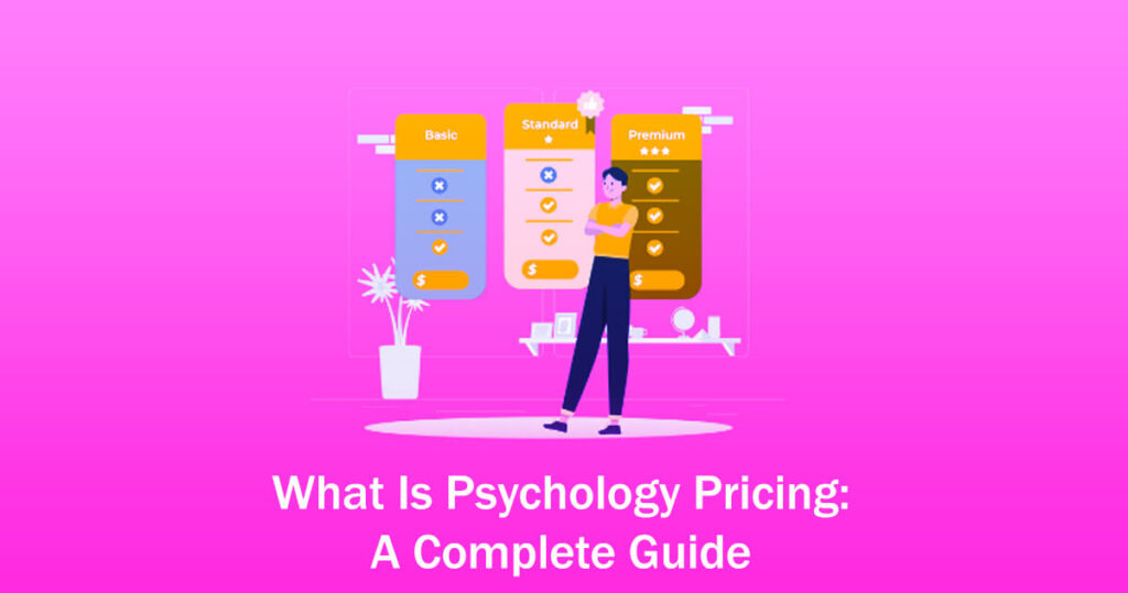 What Is Psychology Pricing A Complete Guide In 8 Easy Steps