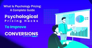 What Is Psychology Pricing A Complete Guide in 8 Easy Steps