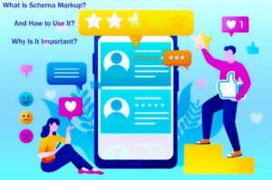 What Is Schema Markup and How to Use It? Why Is It Important? 8 Easy Steps