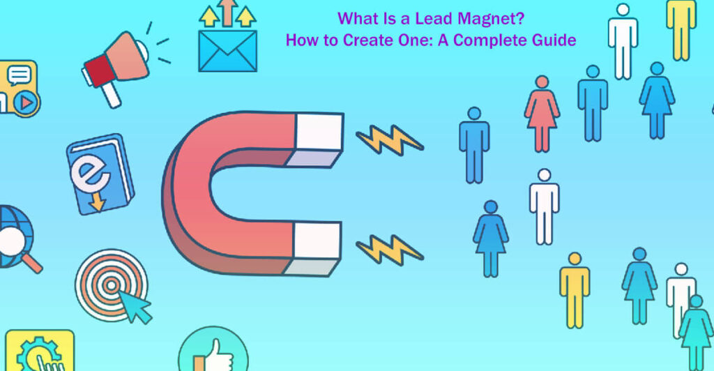 What Is A Lead Magnet? How To Create One: A Complete Guide In 12 Easy Steps 11 What Is A Lead Magnet? How To Create One: A Complete Guide In 12 Easy Steps