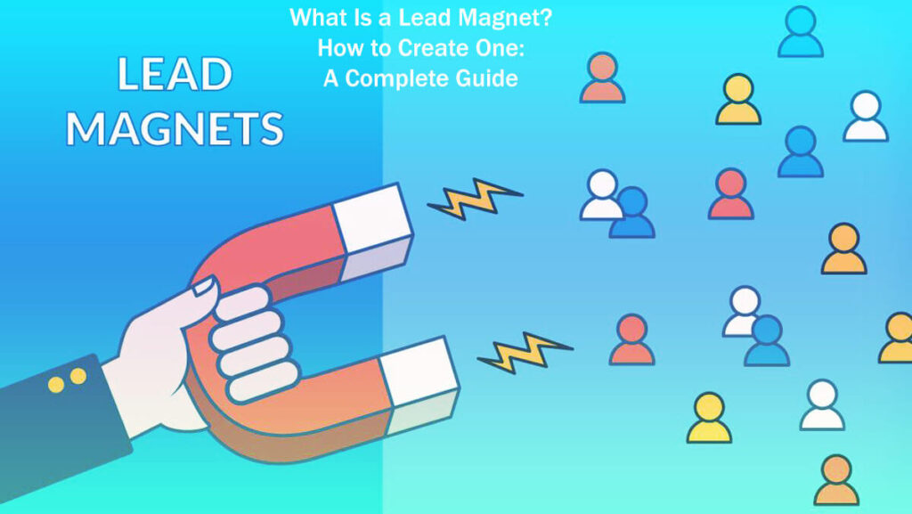 What Is A Lead Magnet? How To Create One: A Complete Guide In 12 Easy Steps 8 What Is A Lead Magnet? How To Create One: A Complete Guide In 12 Easy Steps