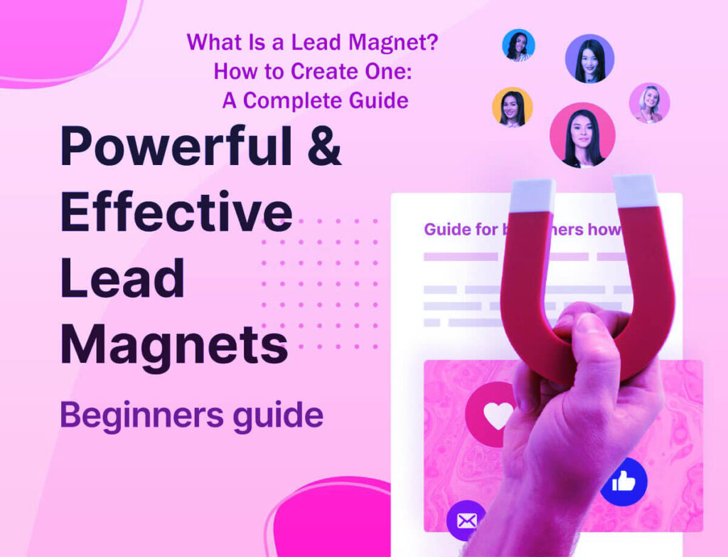 What Is a Lead Magnet? How to Create One: A Complete Guide in 12 Easy Steps