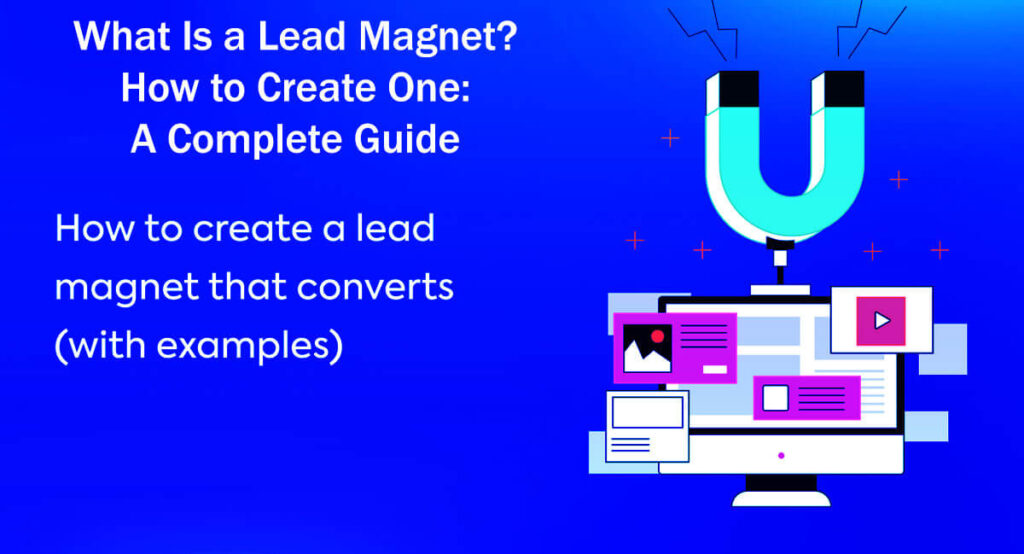 What Is A Lead Magnet? How To Create One: A Complete Guide In 12 Easy Steps 6 What Is A Lead Magnet? How To Create One: A Complete Guide In 12 Easy Steps