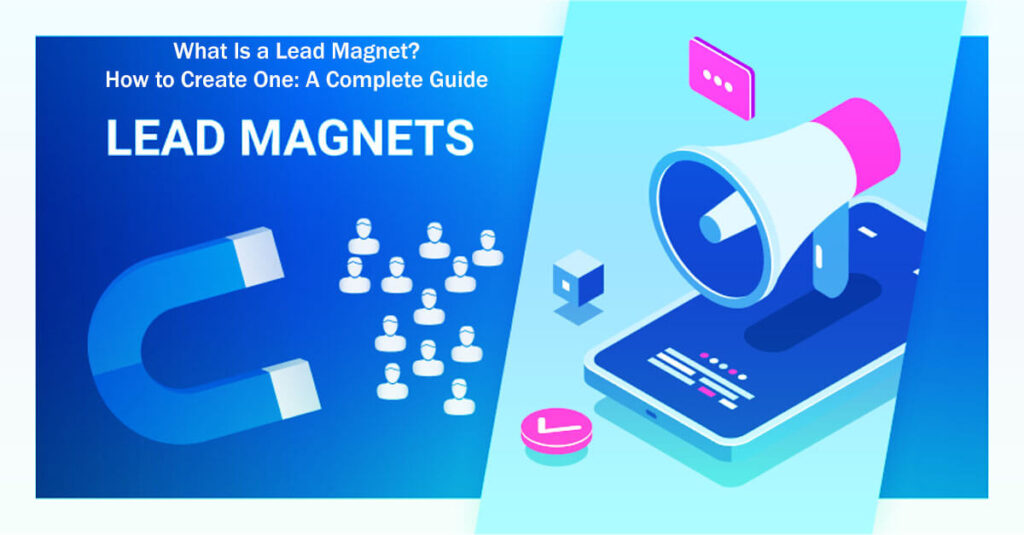 What Is A Lead Magnet? How To Create One: A Complete Guide In 12 Easy Steps 3 What Is A Lead Magnet? How To Create One: A Complete Guide In 12 Easy Steps