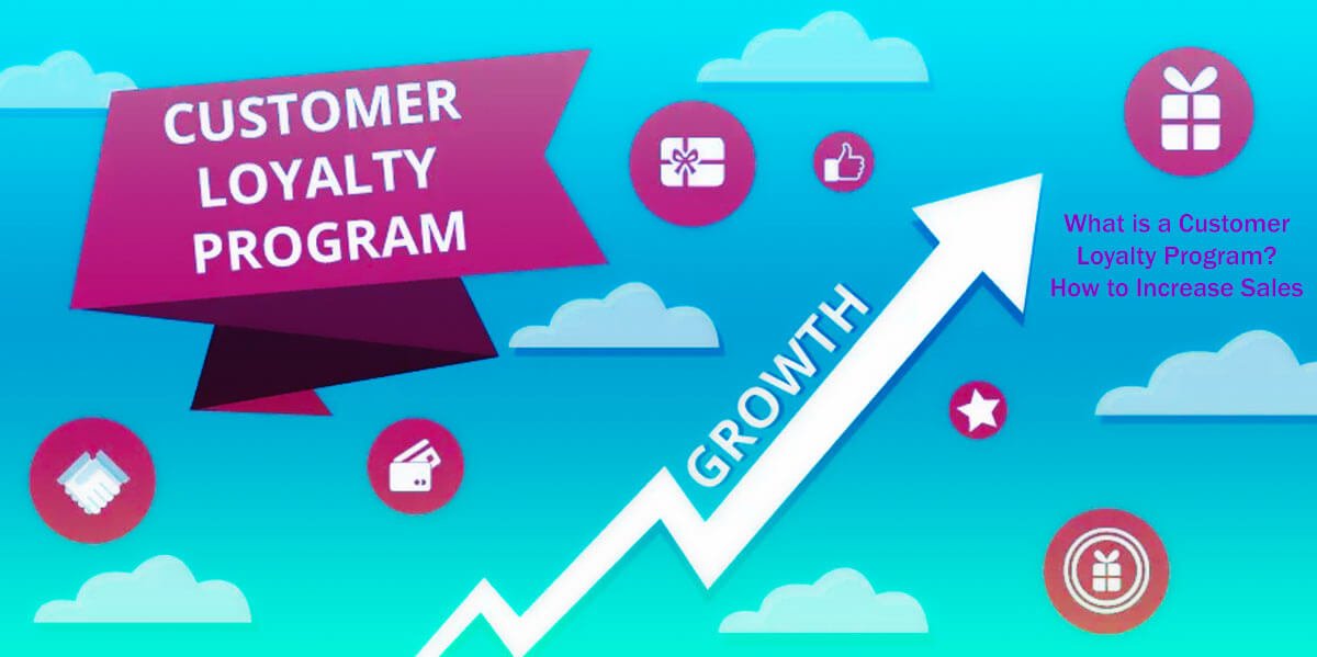 What Is A Customer Loyalty Program? How To Increase Sales: 9 Effective ...