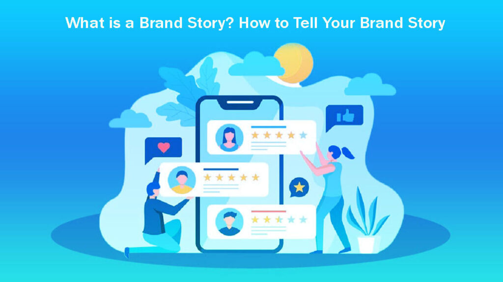 What Is A Brand Story? How To Tell Your Brand Story: 12 Easy Steps 9 What Is A Brand Story How To Tell Your Brand Story 12 Easy Steps