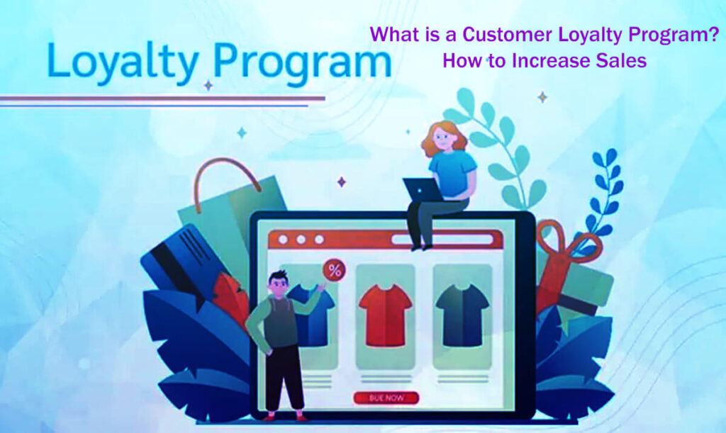 What Is A Customer Loyalty Program How To Increase Sales 9 Effective Strategies