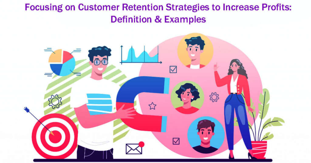 Focusing On Customer Retention Strategies To Increase Profits Definition &Amp; Examples In 5 Easy Steps
