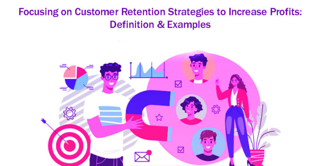 Focusing On Customer Retention Strategies To Increase Profits Definition &Amp; Examples In 5 Easy Steps