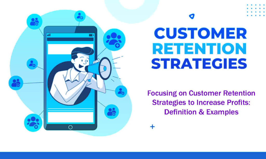 Focusing On Customer Retention Strategies To Increase Profits Definition &Amp; Examples In 5 Easy Steps
