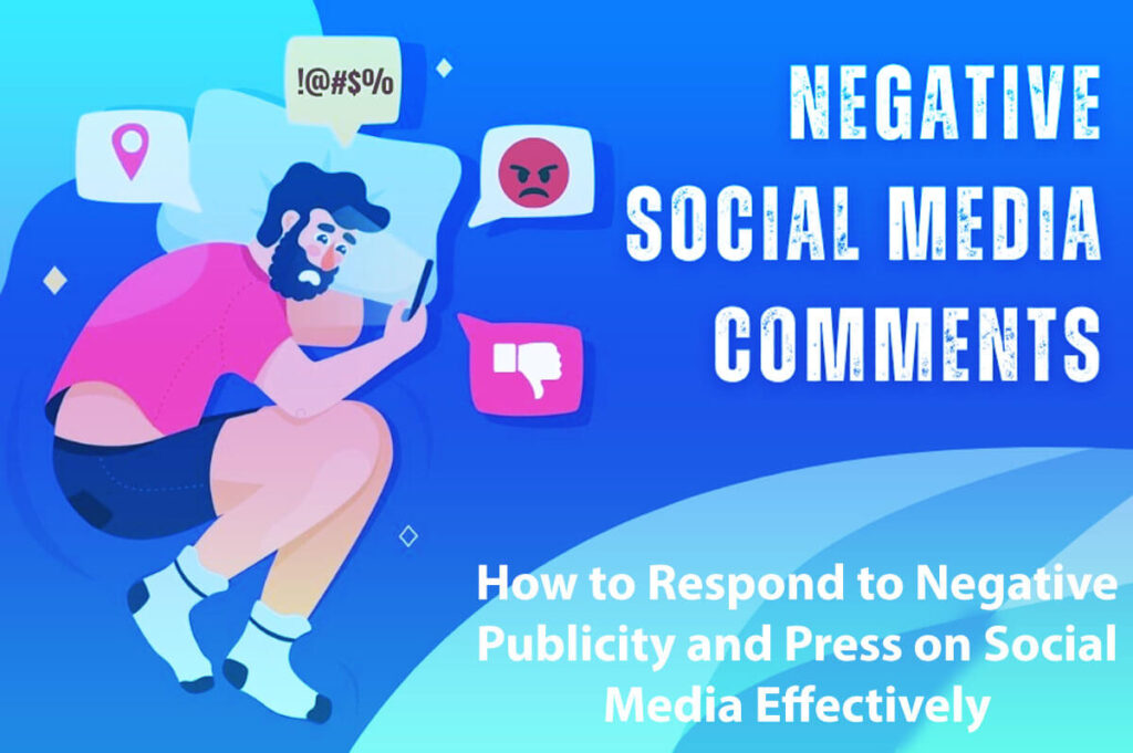 How To Respond To Negative Publicity And Press On Social Media Effectively 7 Easy Steps
