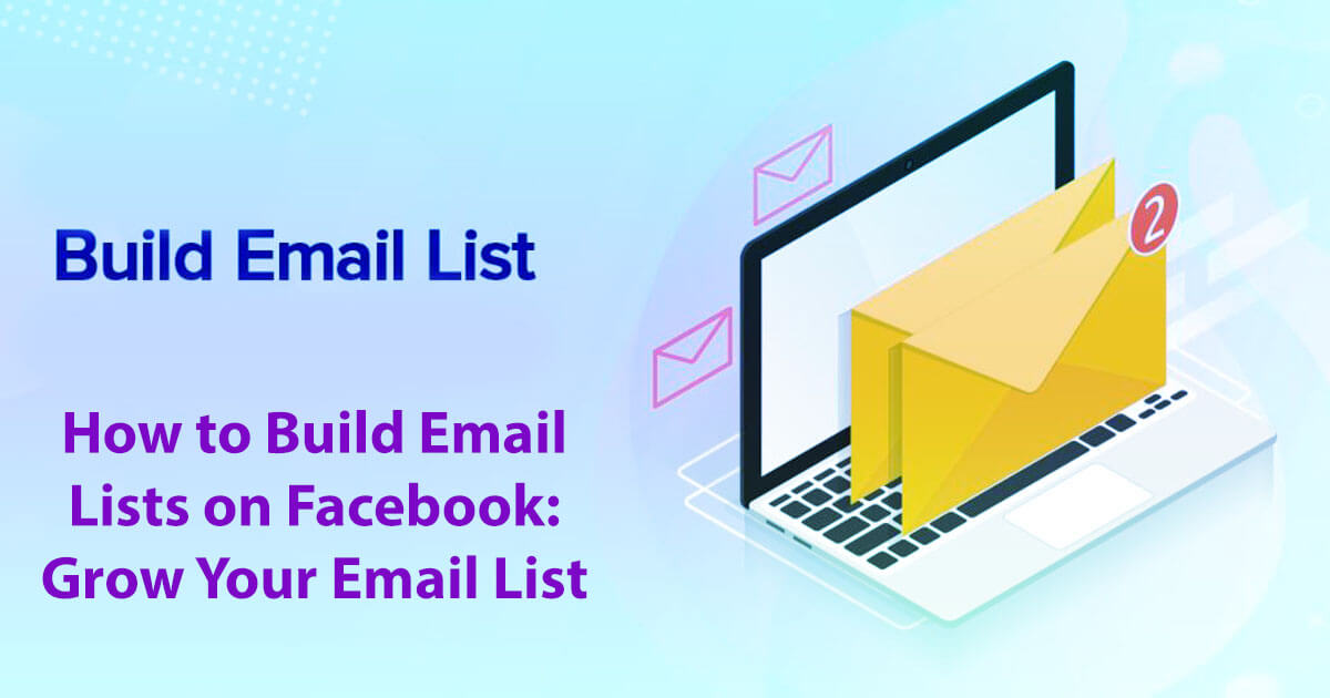 How to Build Email Lists on Facebook: Grow Your Email List with 5 Easy Steps