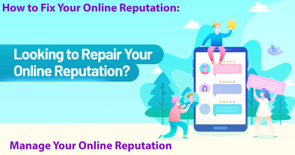 How To Fix Your Online Reputation: Manage Your Online Reputation In 8 Easy Steps