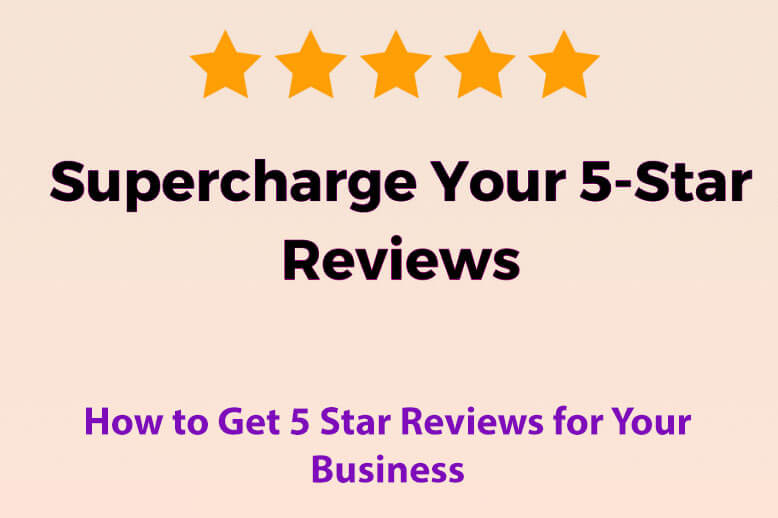 How To Get 5 Star Reviews For Your Business 5 Easy Tips And Techniques