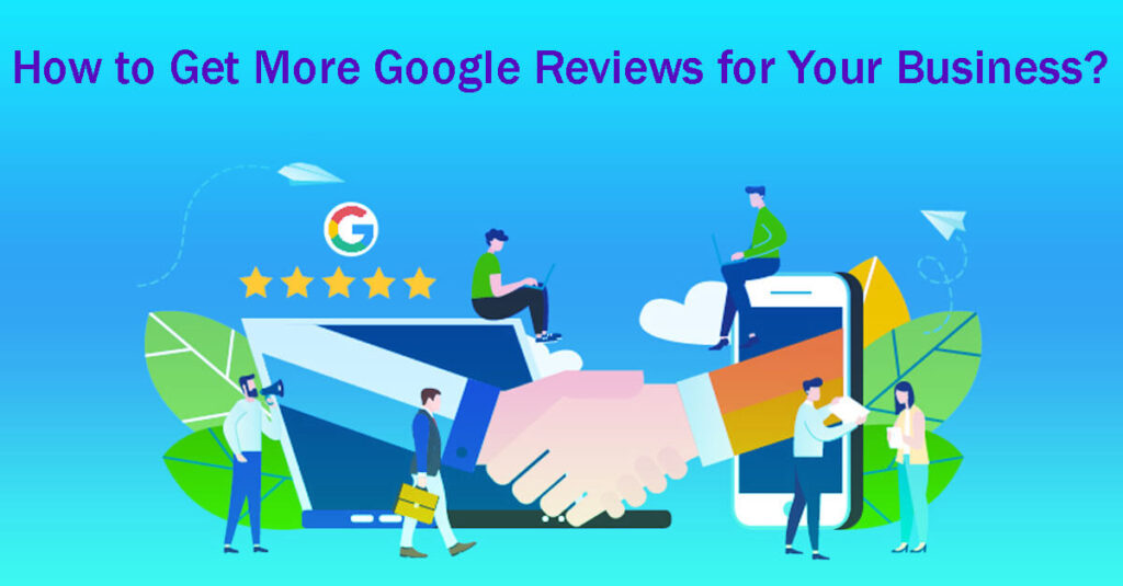 How To Get More Google Reviews For Your Business? Manage 8 Easy Steps: A Guide 5 How To Get More Google Reviews For Your Business Manage 8 Easy Steps A Guide