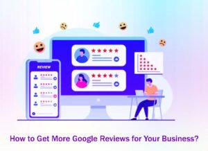 How to Get More Google Reviews for Your Business Manage 8 Easy Steps A Guide