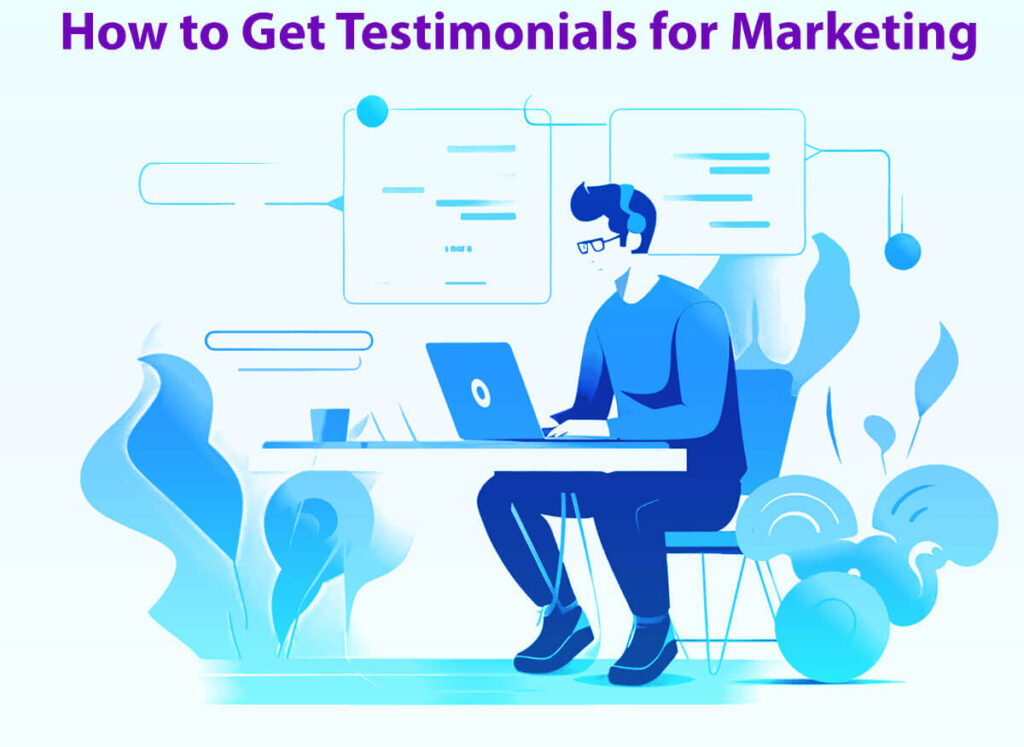 How To Get Testimonials For Marketing 14 Strategies To Maximize Their Effectiveness
