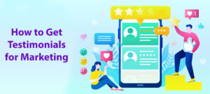 How to Get Testimonials for Marketing: 14 Strategies to Maximize Their Effectiveness