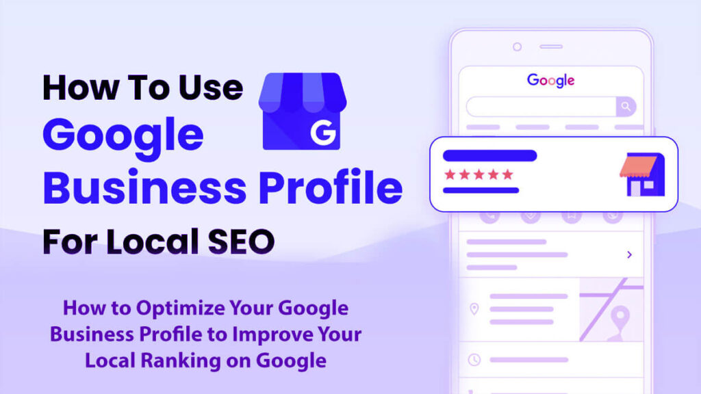 How To Optimize Your Google Business Profile To Improve Your Local Ranking On Google In 15 Easy Steps