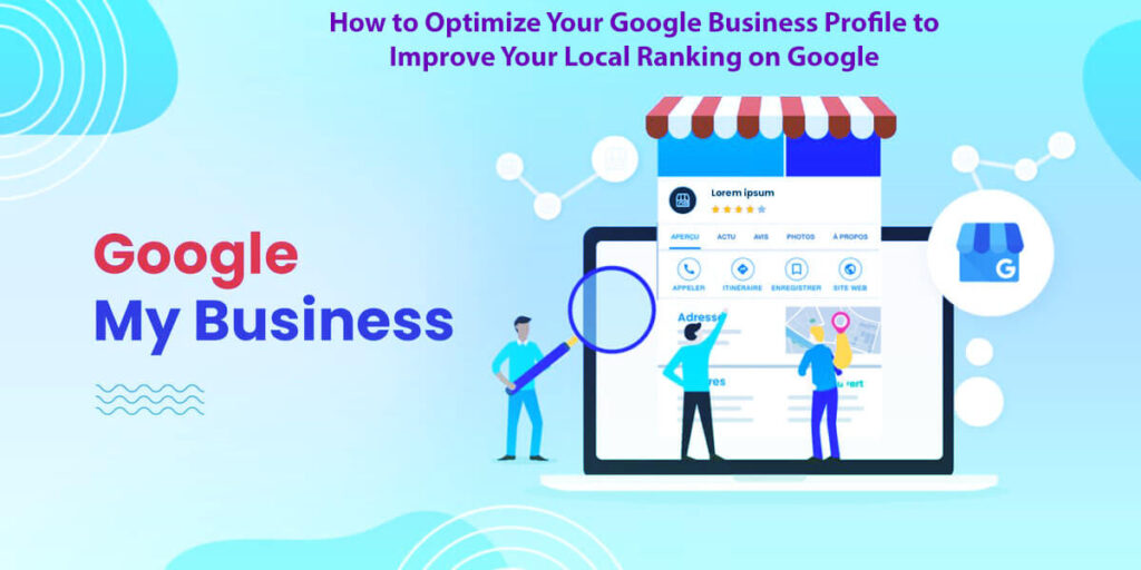How To Optimize Your Google Business Profile To Improve Your Local Ranking On Google In 15 Easy Steps